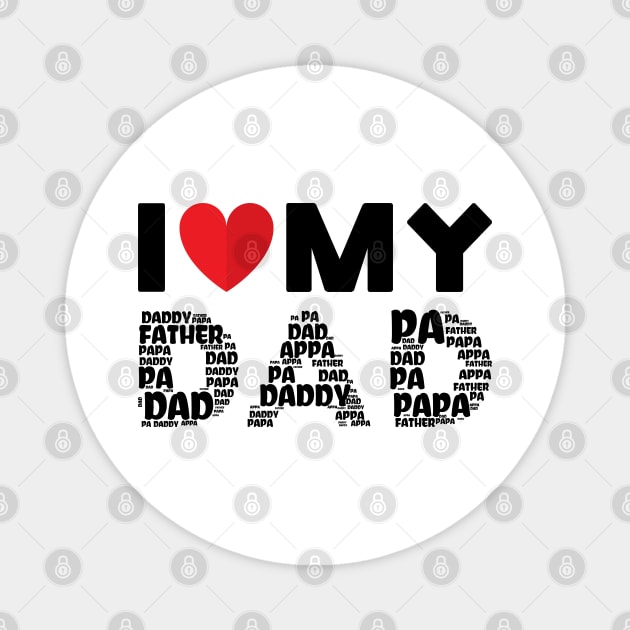 I Love My Dad Magnet by MZeeDesigns